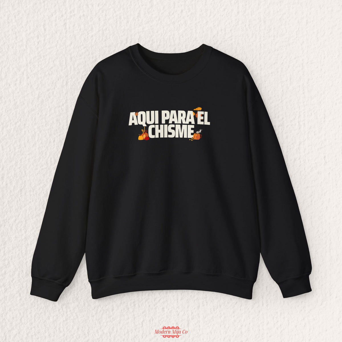 Aqui Para El Chisme Sweatshirt