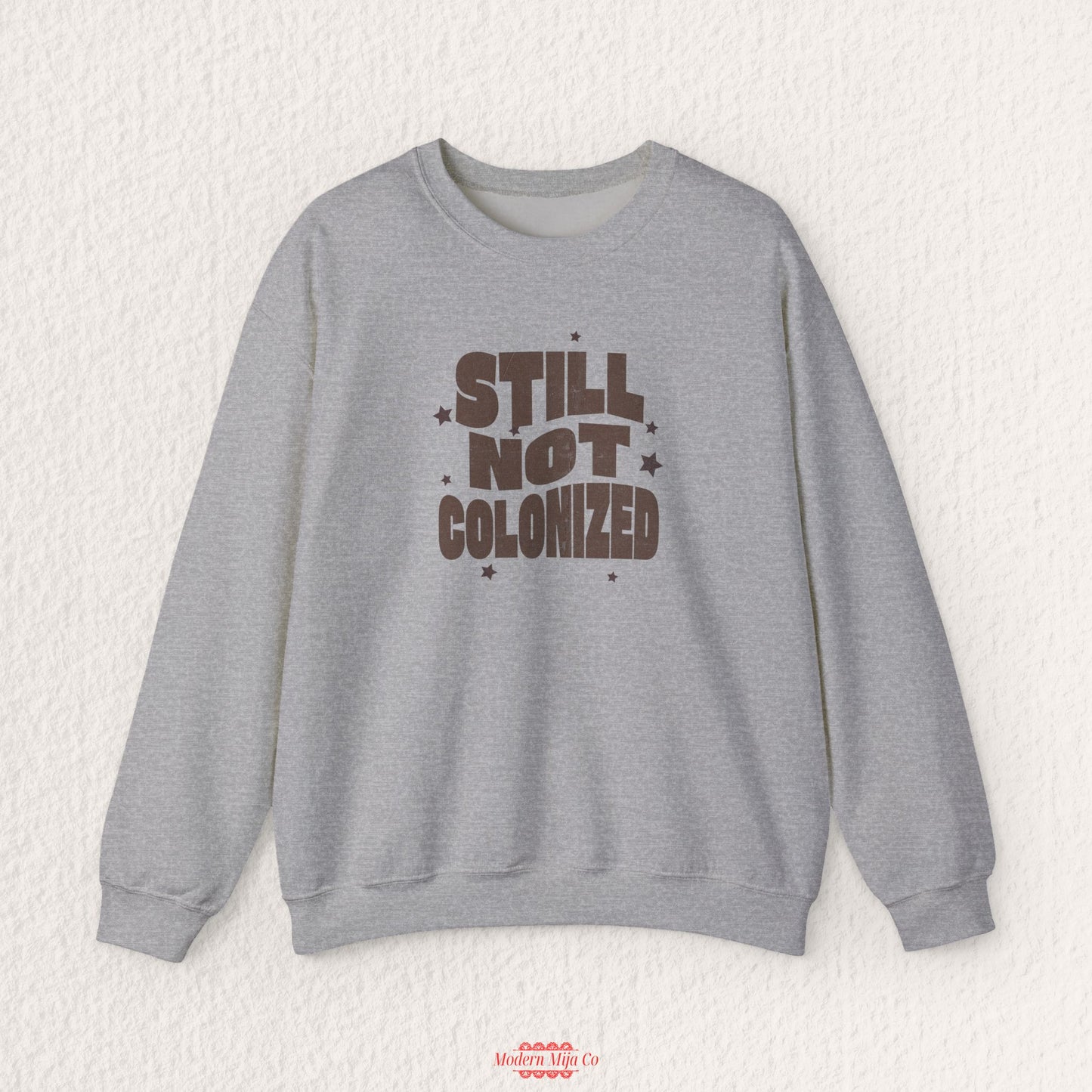 Still Not Colonized Sweatshirt