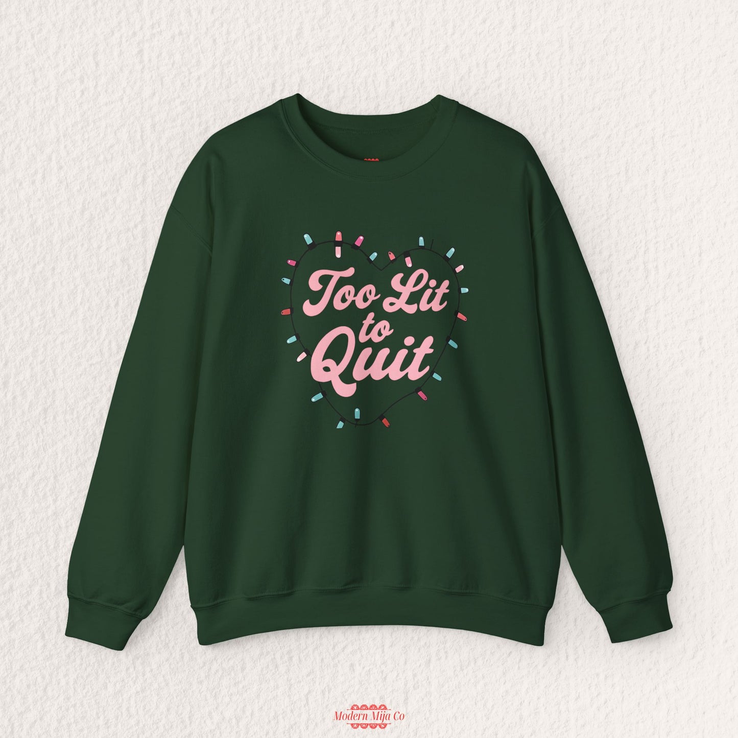 Too Lit To Quit Sweatshirt