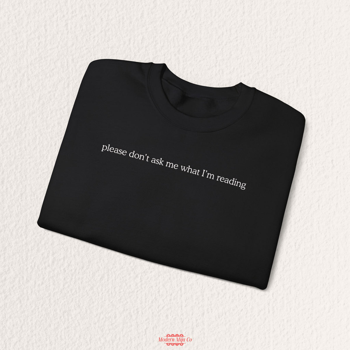 Please Don't Ask Me What I'm Reading Crewneck