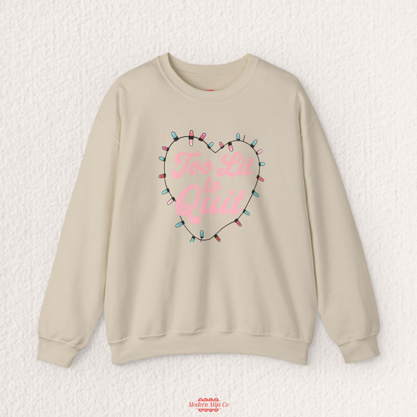 Too Lit To Quit Sweatshirt