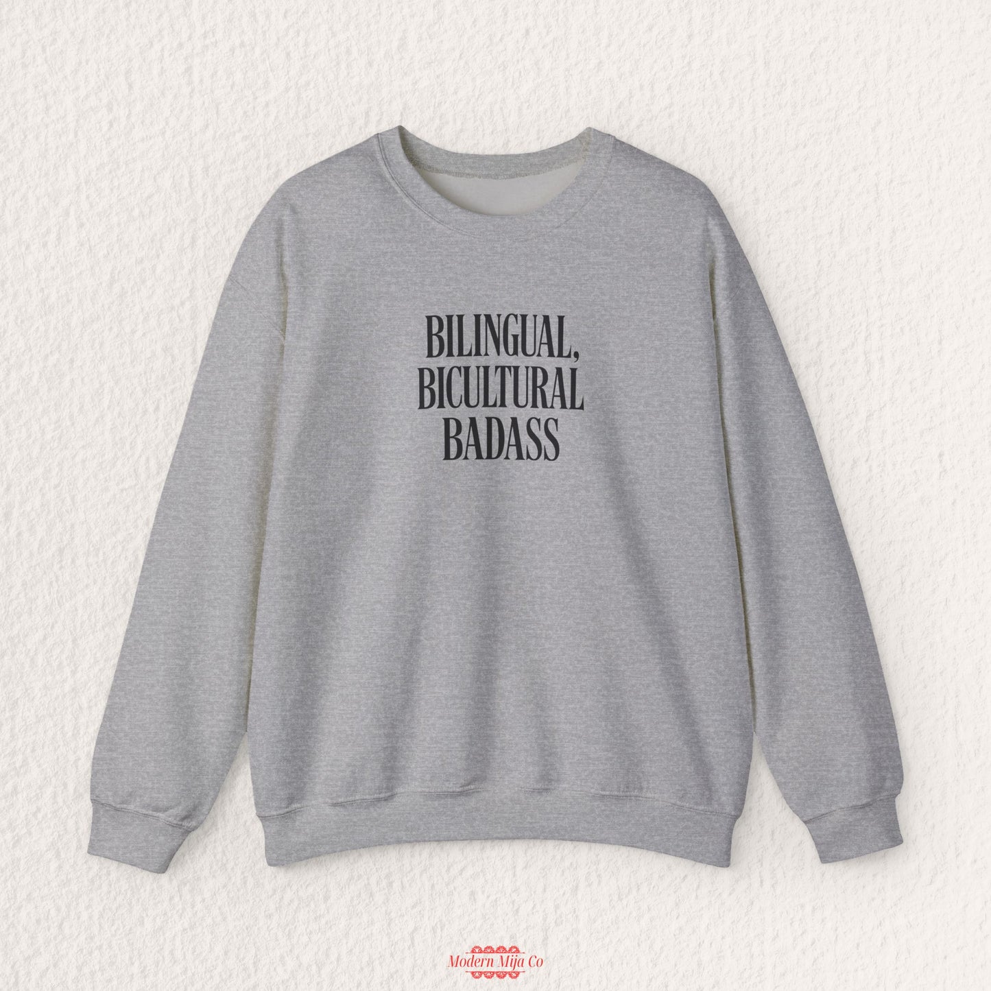 Bilingual, Bicultural, Badass Sweatshirt