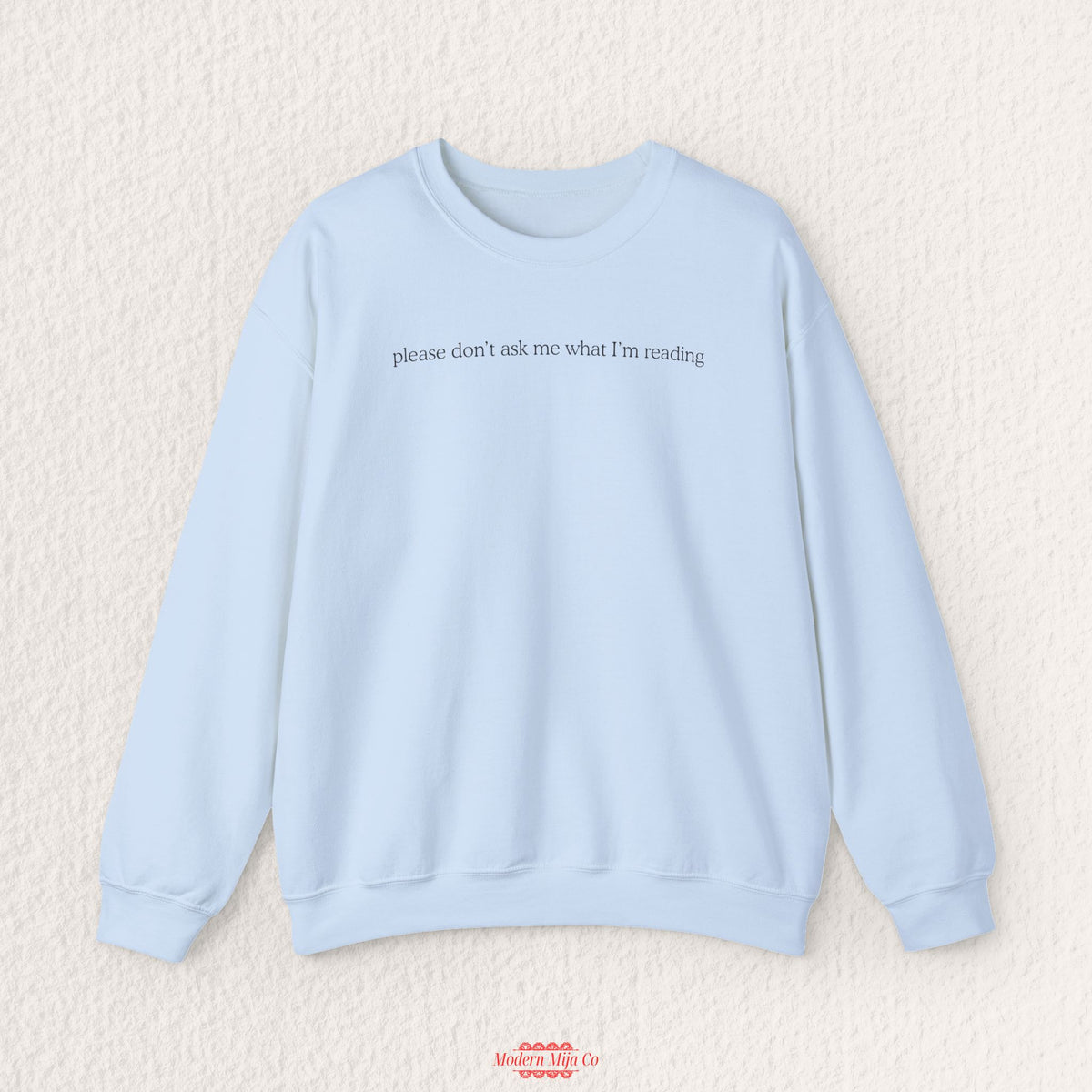 Please Don't Ask Me What I'm Reading Crewneck