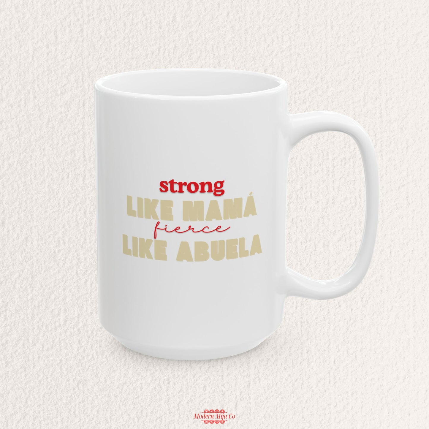 Strong like Mama, Fierce like Abuela Mug