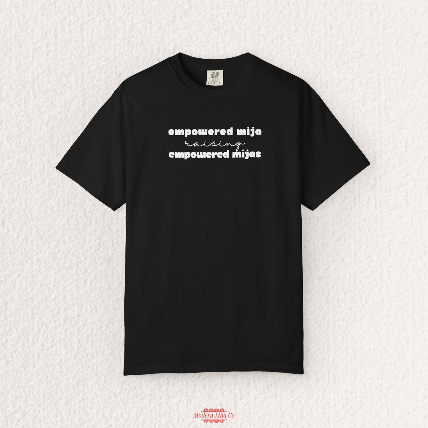 Empowered Mija Raising Empowered Mijas T-shirt