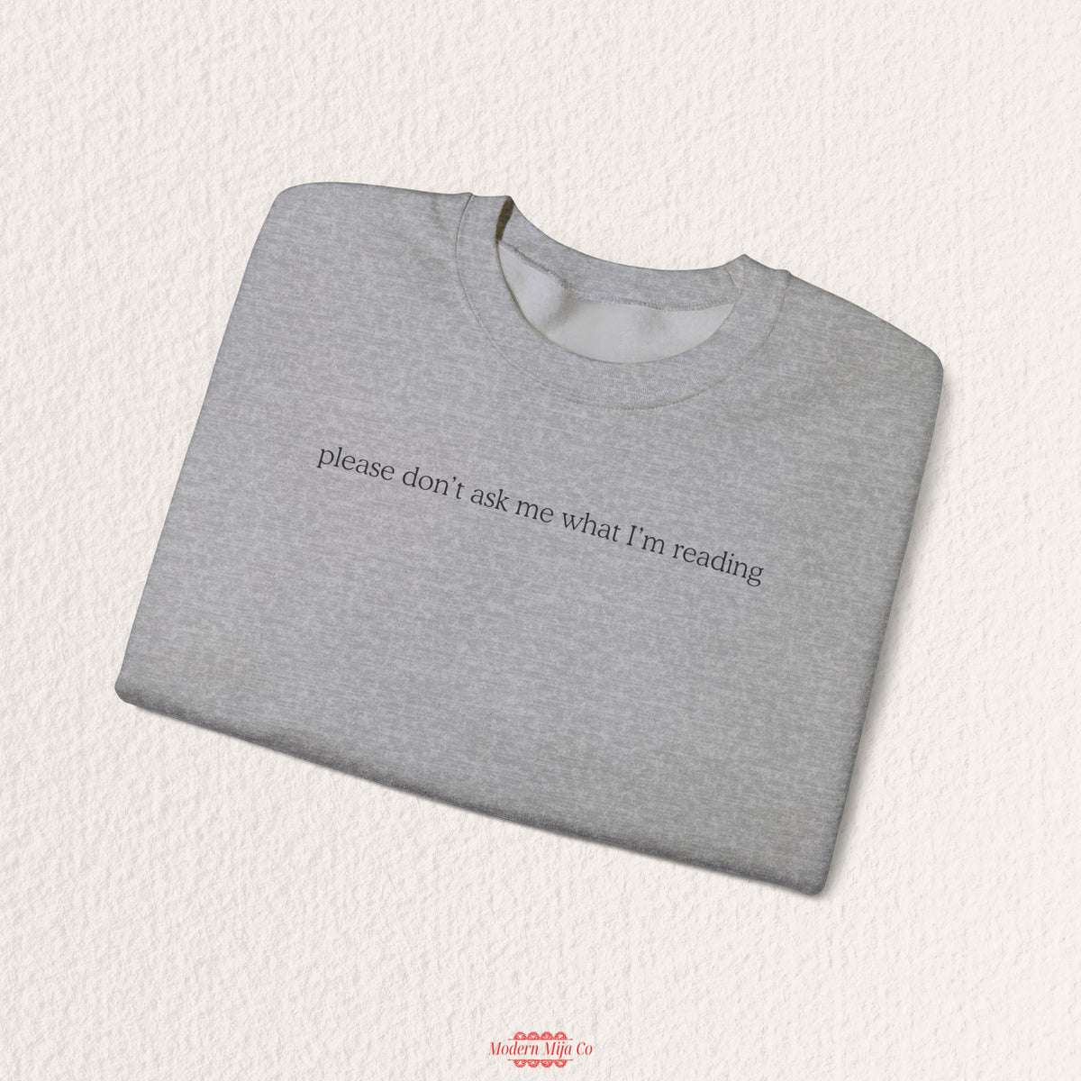 Please Don't Ask Me What I'm Reading Crewneck