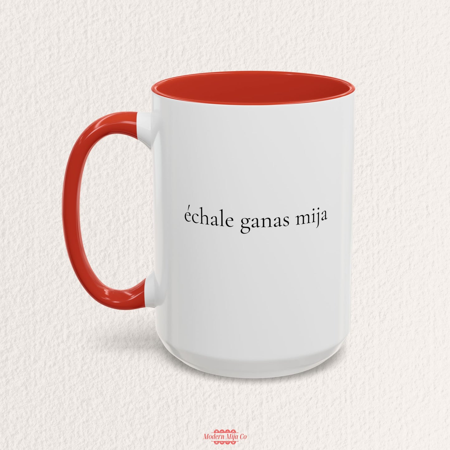 Echale Ganas Mija Mug