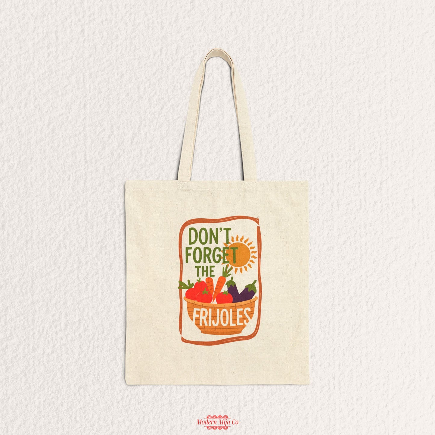 Dont Forget the Frijoles Canvas Tote Bag