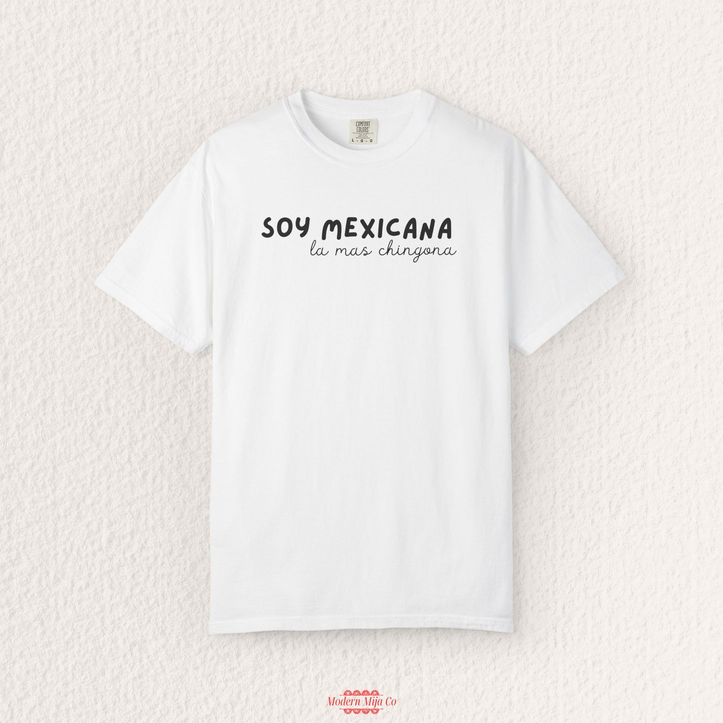 Soy Mexicana, Las Mas Chingona T-Shirt