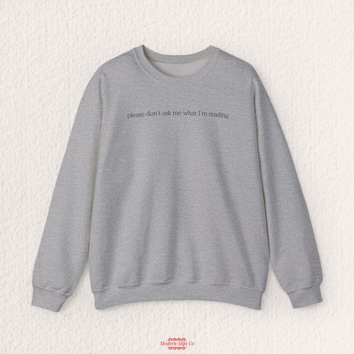 Please Don't Ask Me What I'm Reading Crewneck