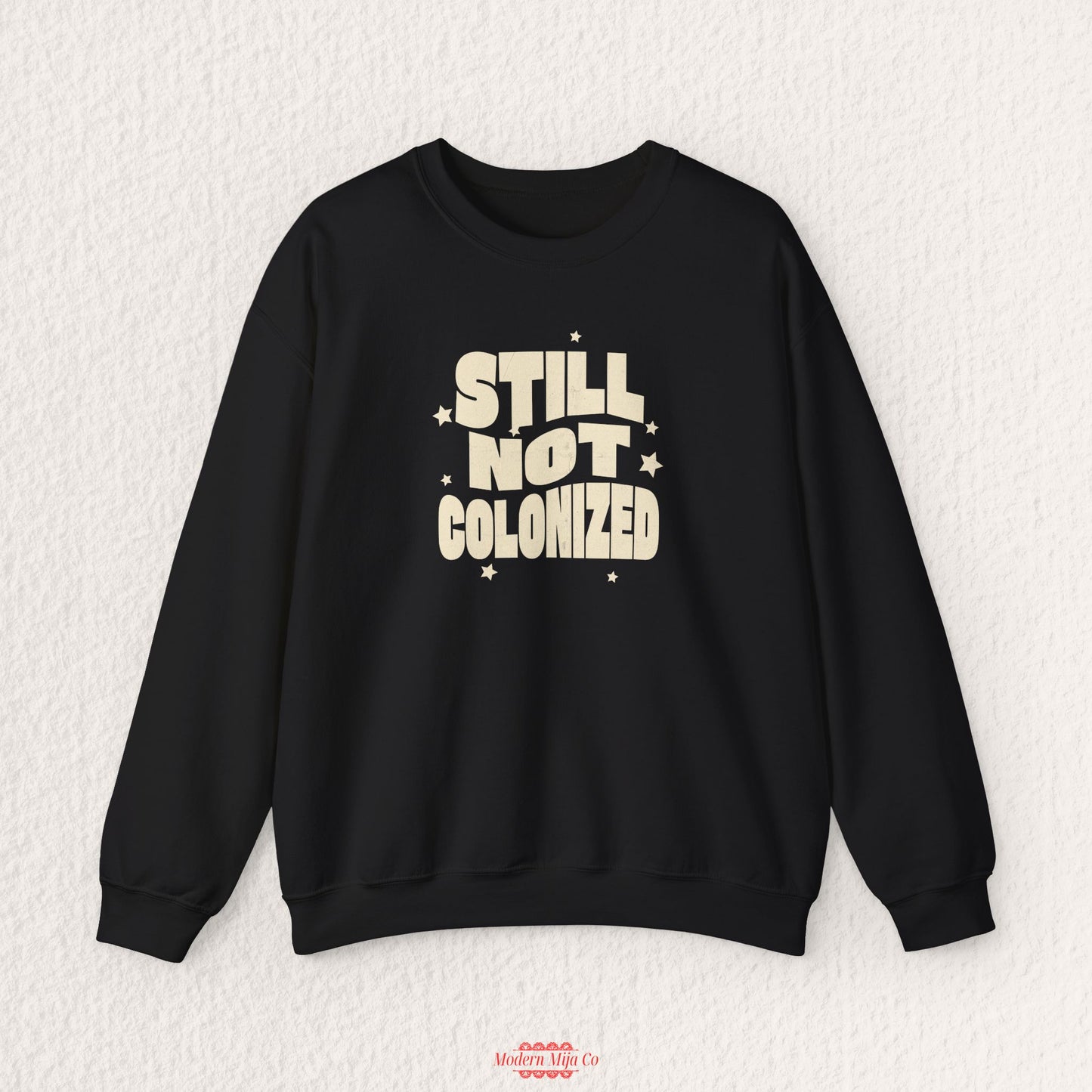 Still Not Colonized Sweatshirt