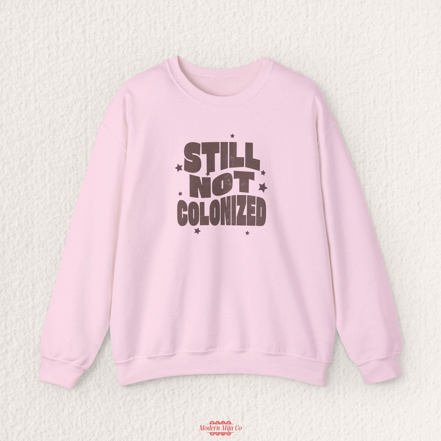 Still Not Colonized Sweatshirt