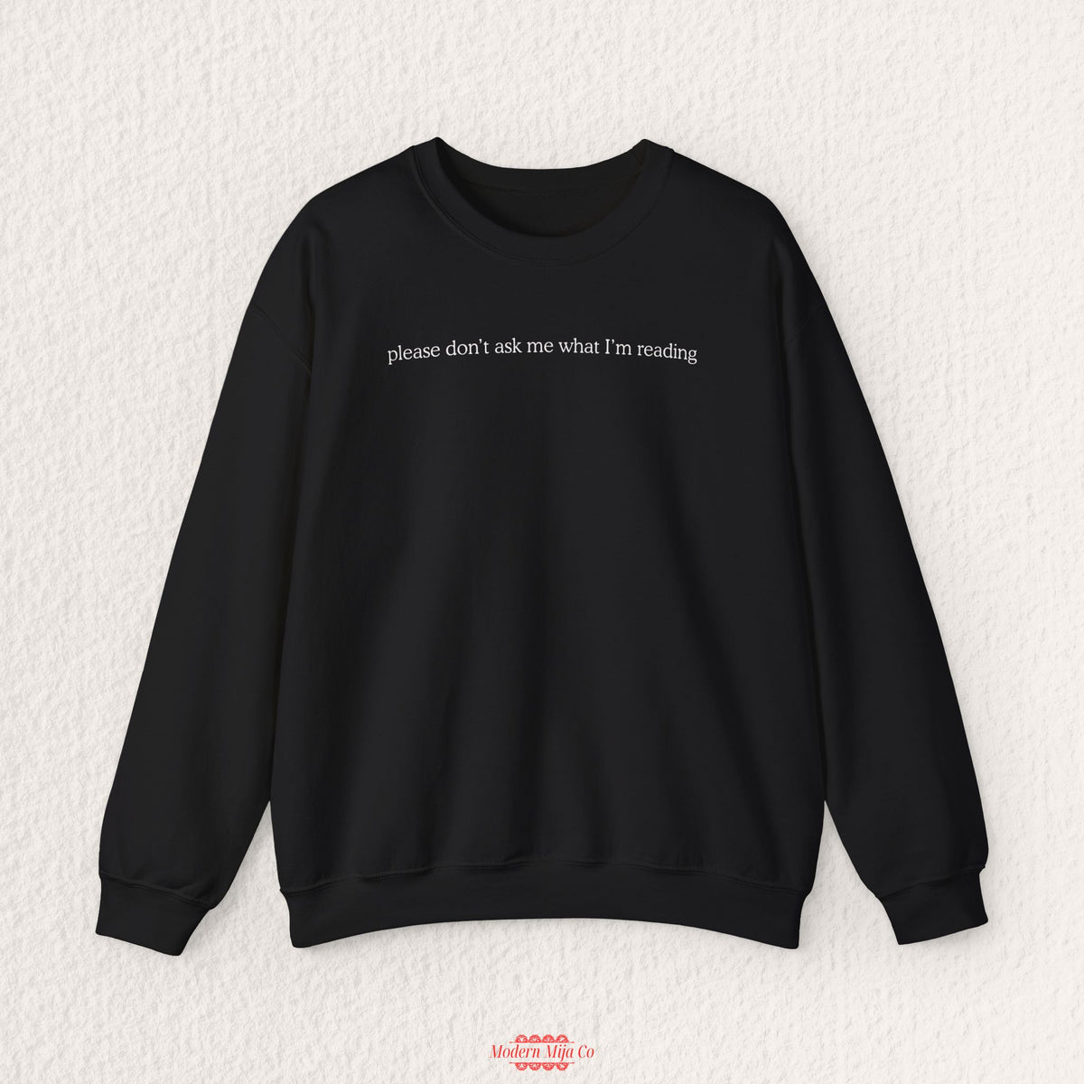 Please Don't Ask Me What I'm Reading Crewneck