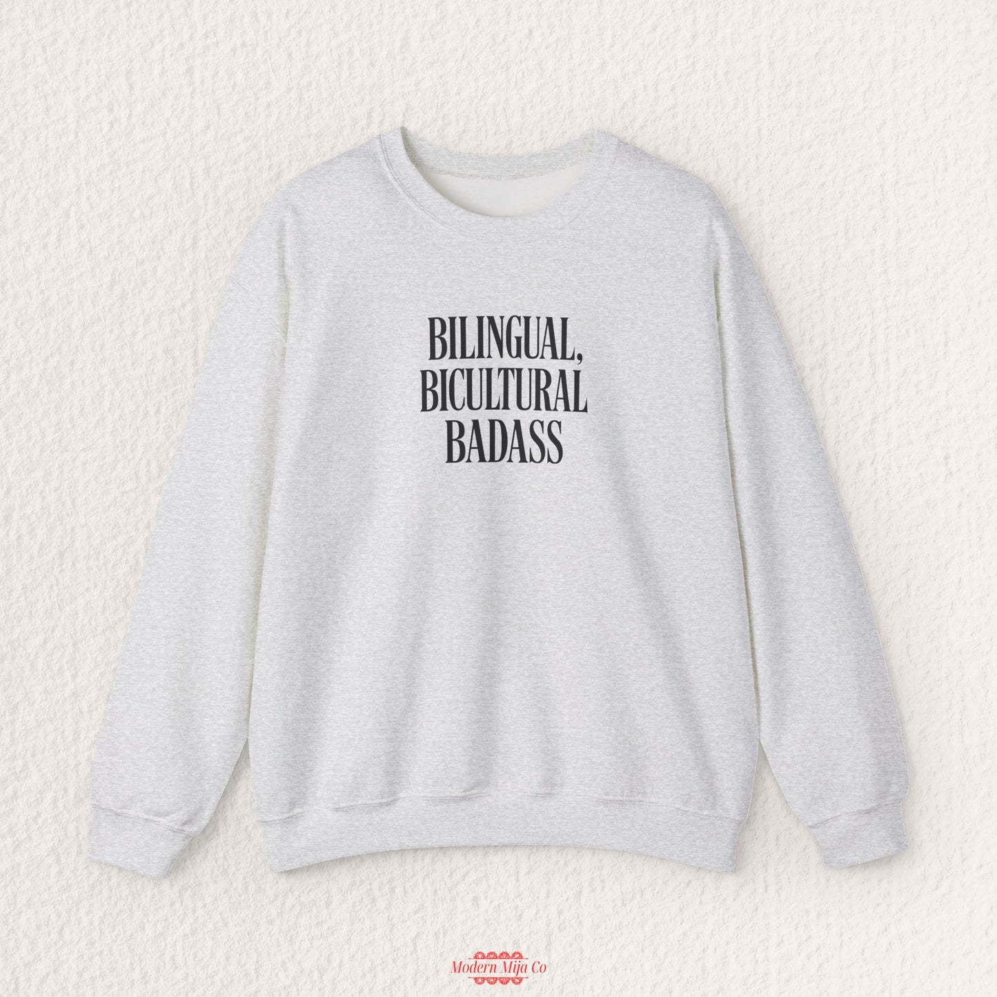 Bilingual, Bicultural, Badass Sweatshirt