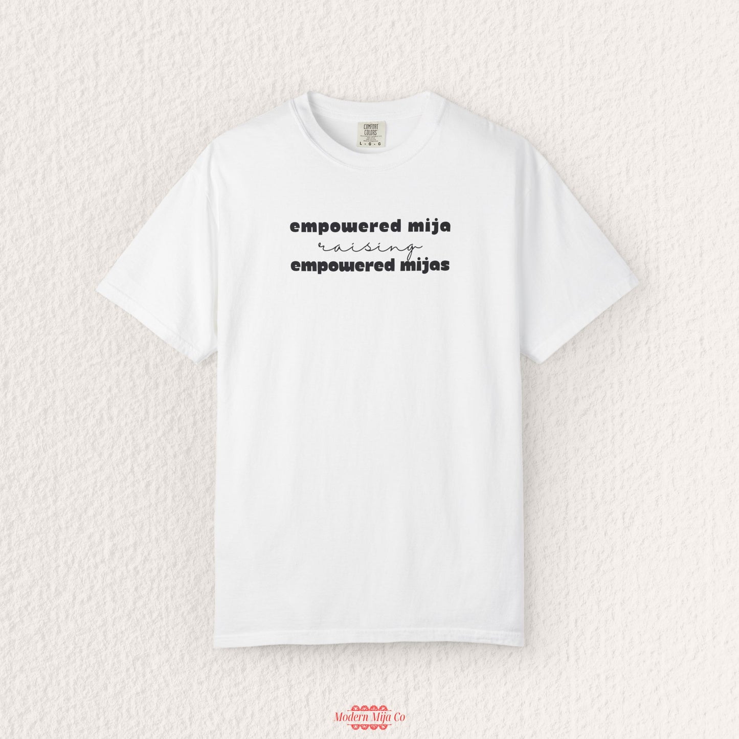 Empowered Mija Raising Empowered Mijas T-shirt