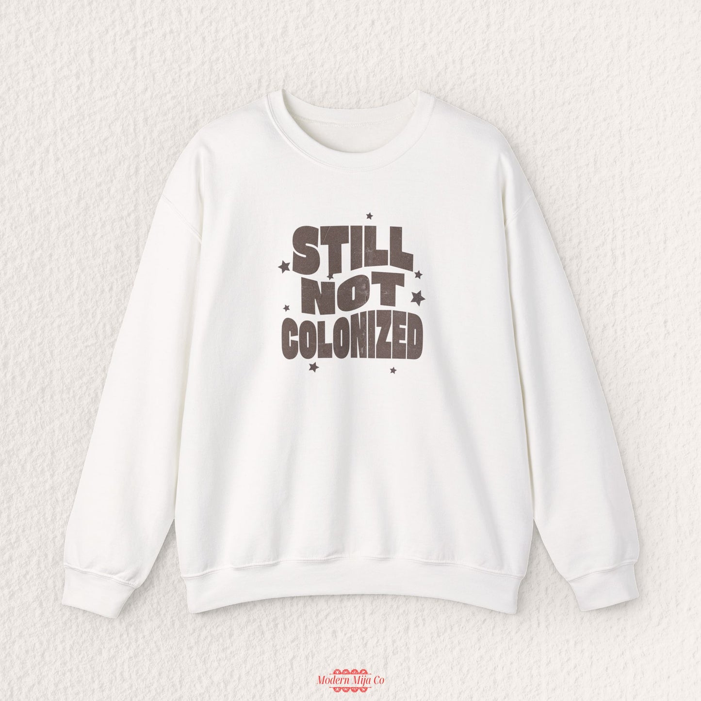 Still Not Colonized Sweatshirt