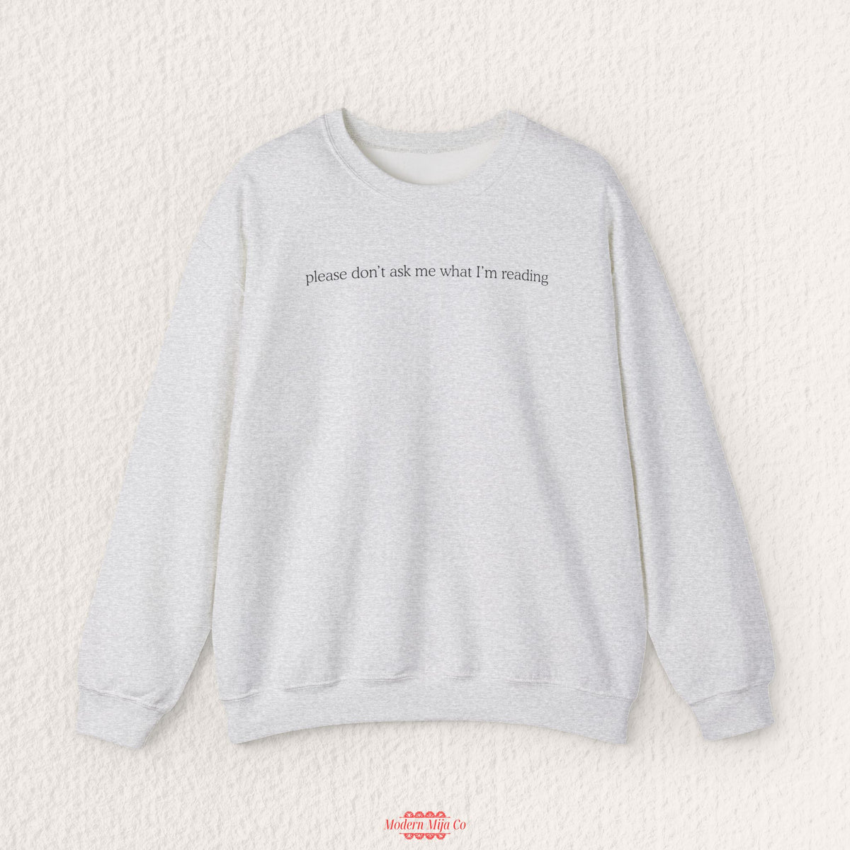 Please Don't Ask Me What I'm Reading Crewneck