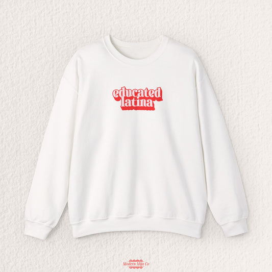 Educated Latina Sweatshirt