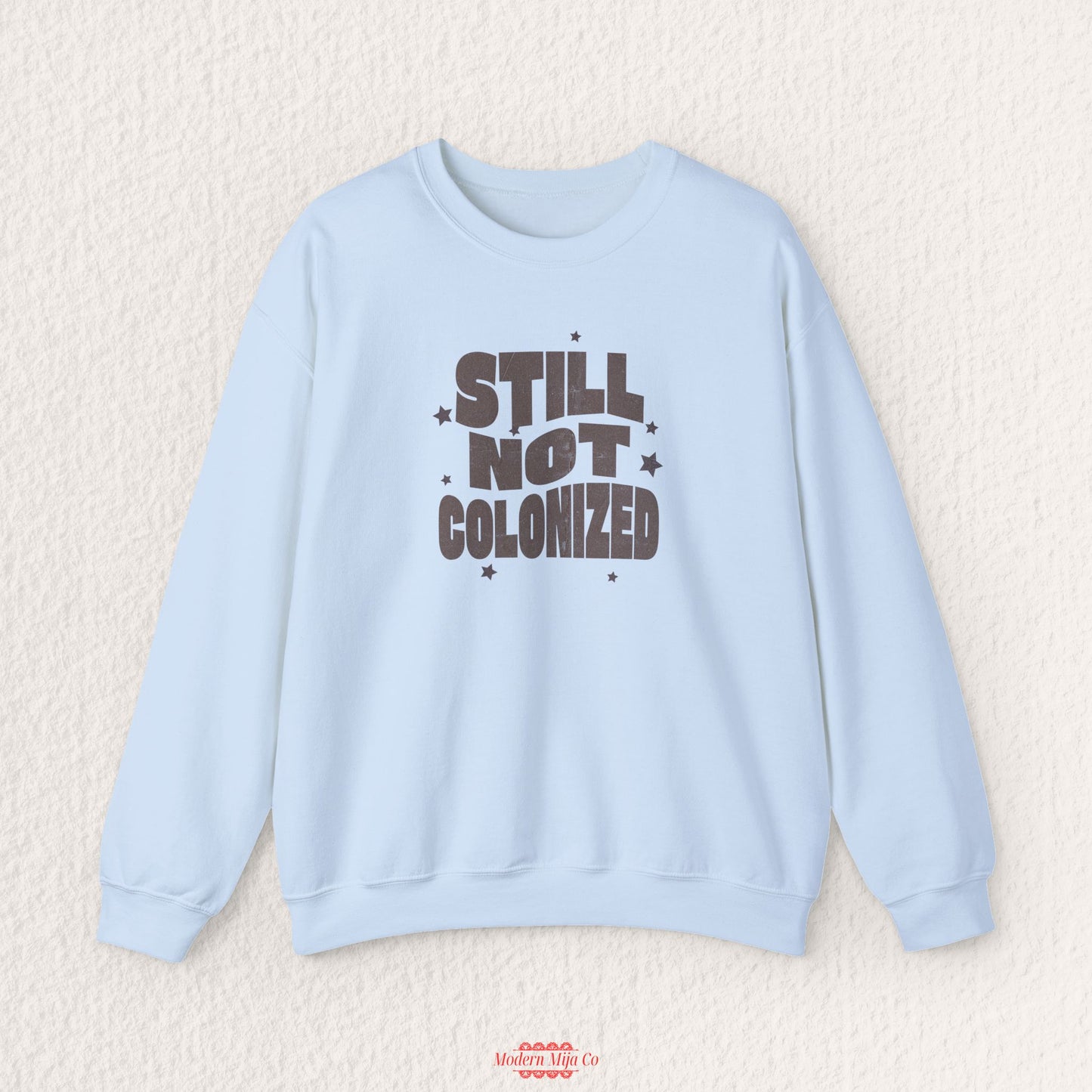 Still Not Colonized Sweatshirt