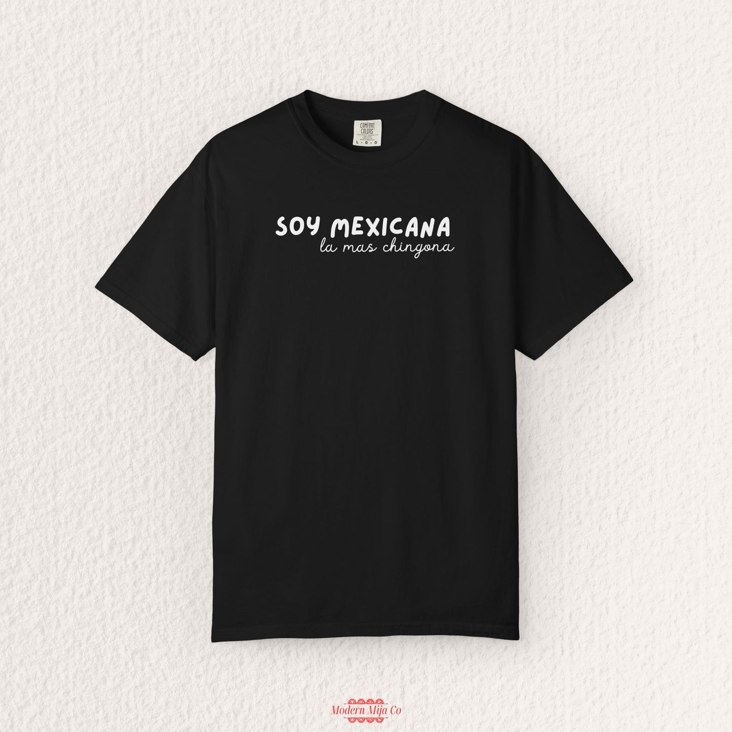 Soy Mexicana, Las Mas Chingona T-Shirt