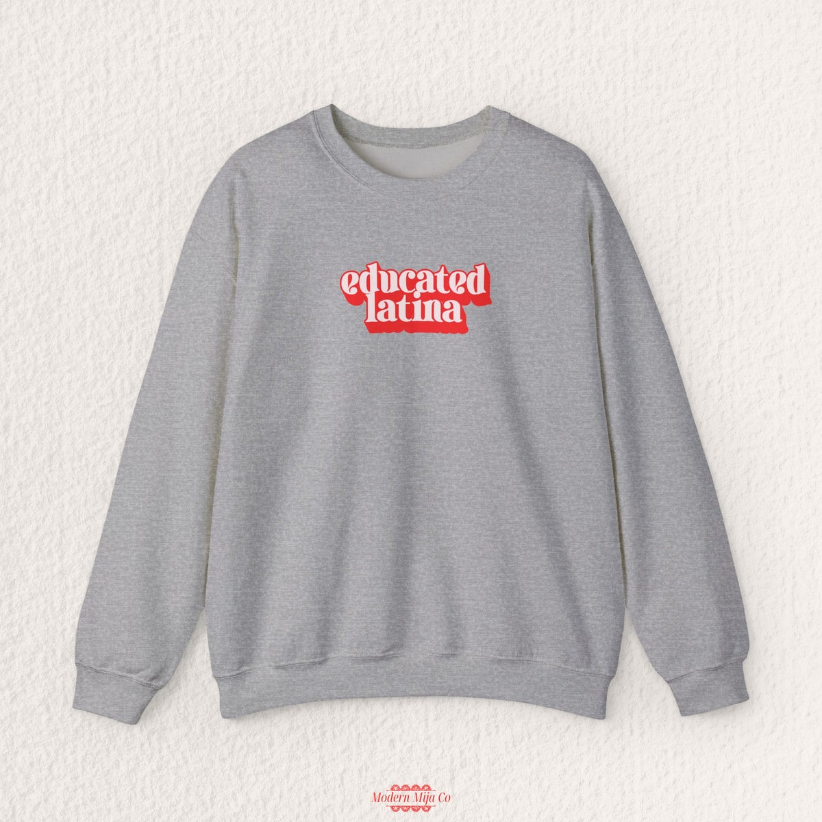 Educated Latina Sweatshirt