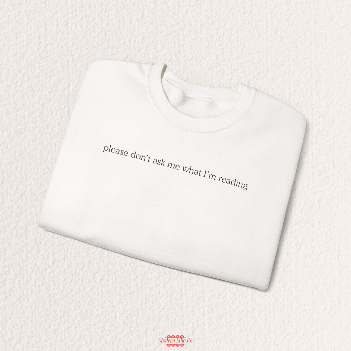 Please Don't Ask Me What I'm Reading Crewneck
