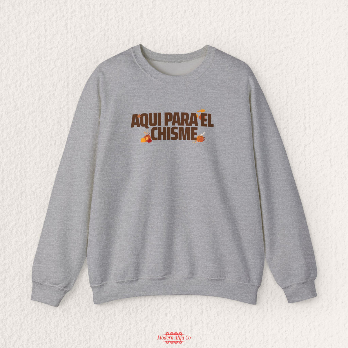 Aqui Para El Chisme Sweatshirt