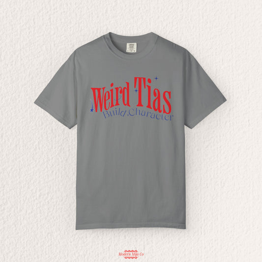 Weird Tias Build Character Tee — Funny Aunt Graphic Shirt