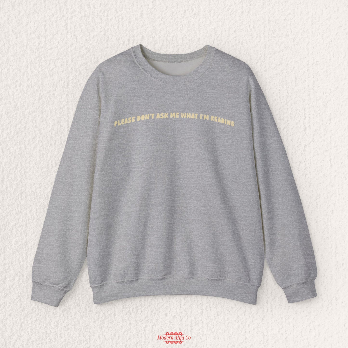 Please Don't Ask Me What I'm Reading Crewneck