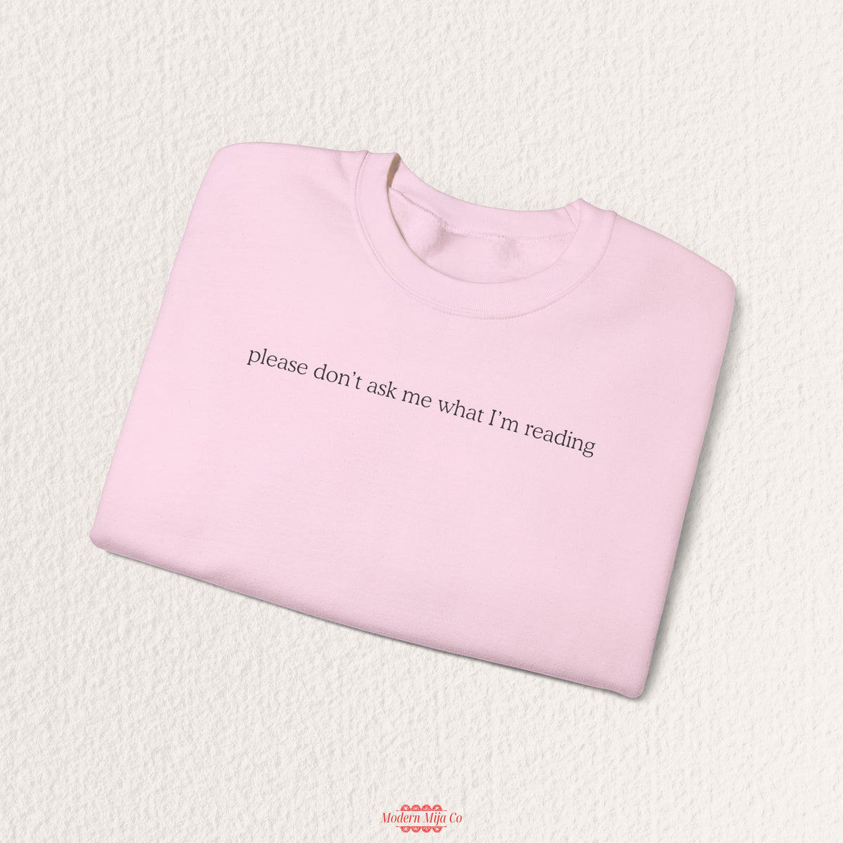 Please Don't Ask Me What I'm Reading Crewneck