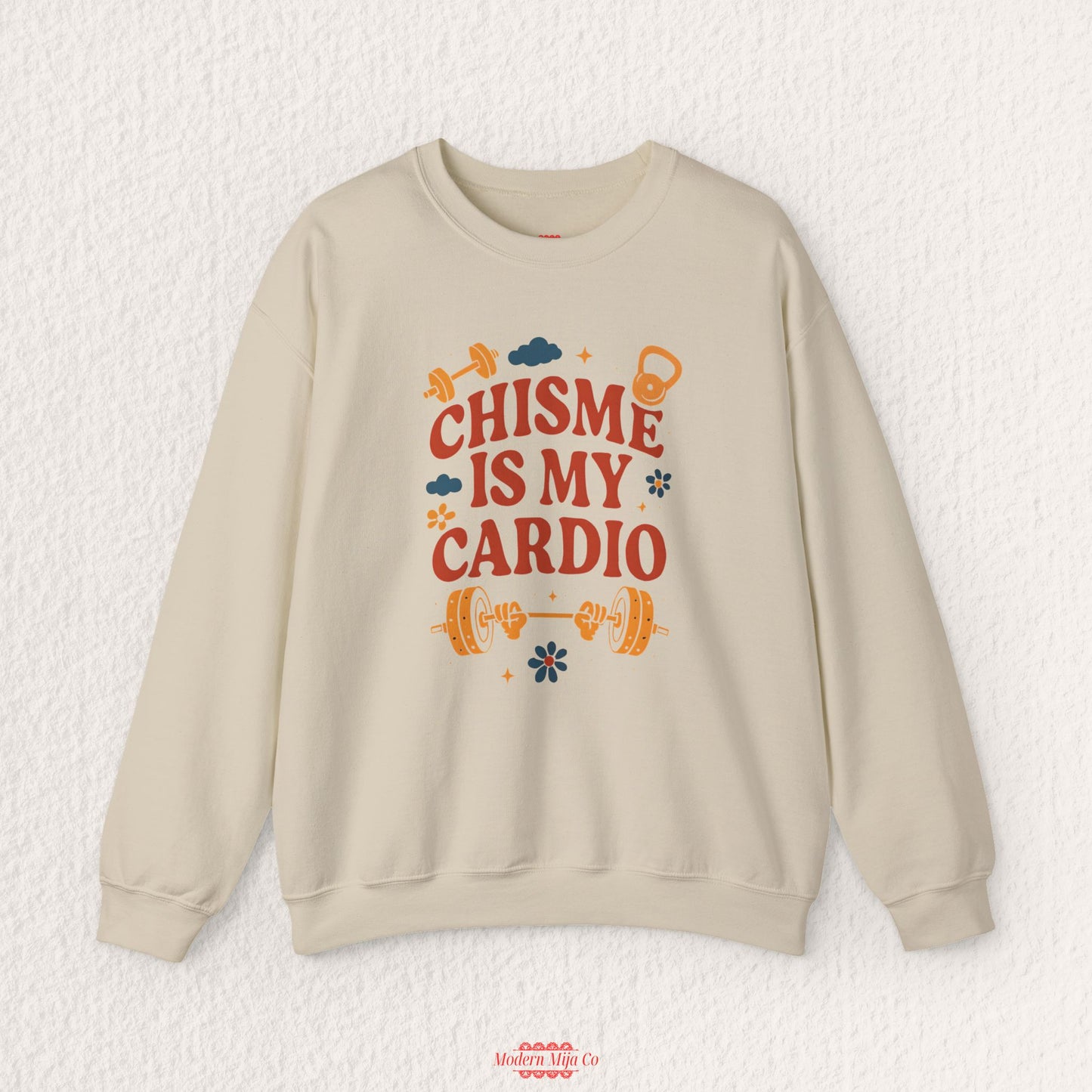 Chisme is my Cardio Sweatshirt