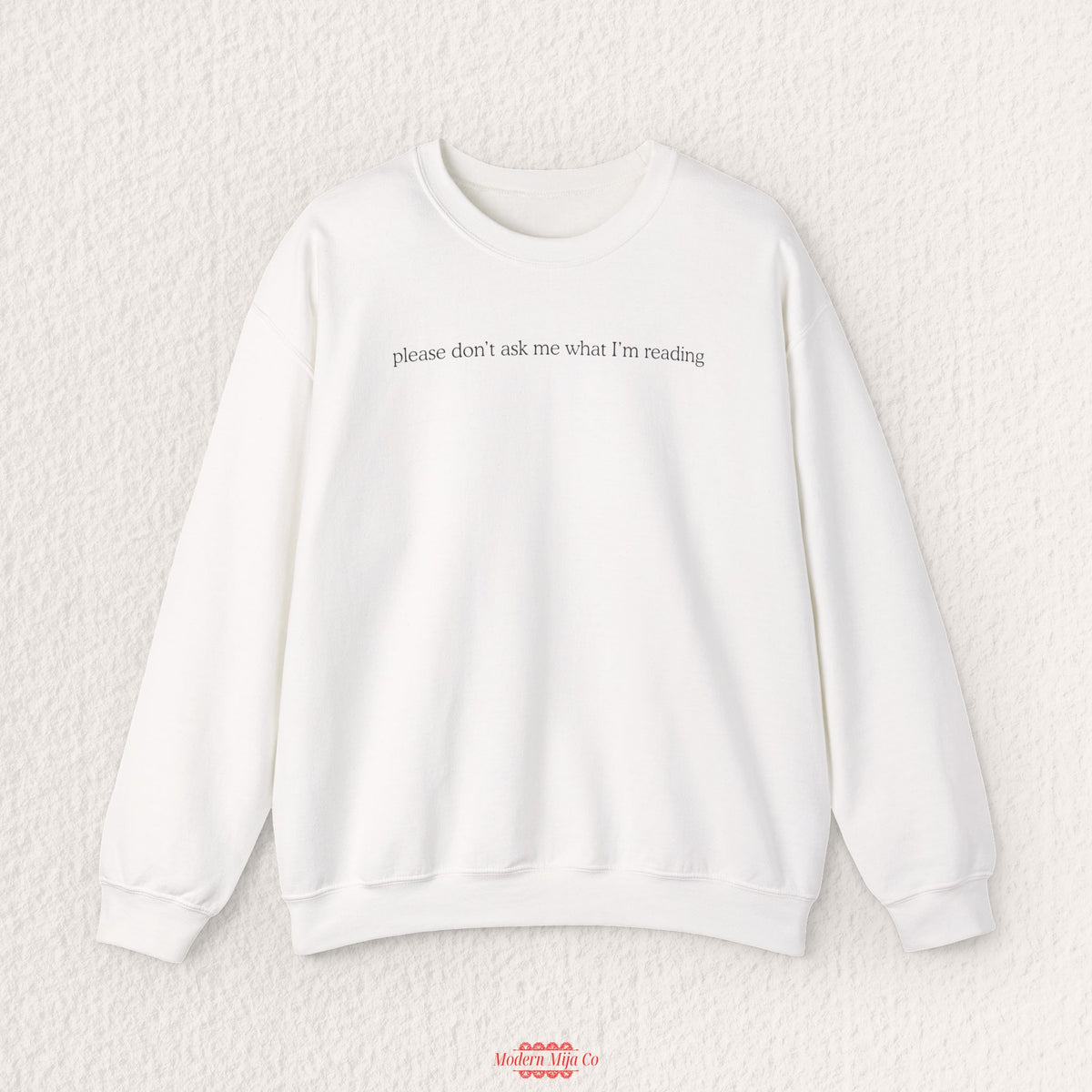 Please Don't Ask Me What I'm Reading Crewneck