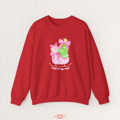 Sleigh All Day Holiday Sweatshirt