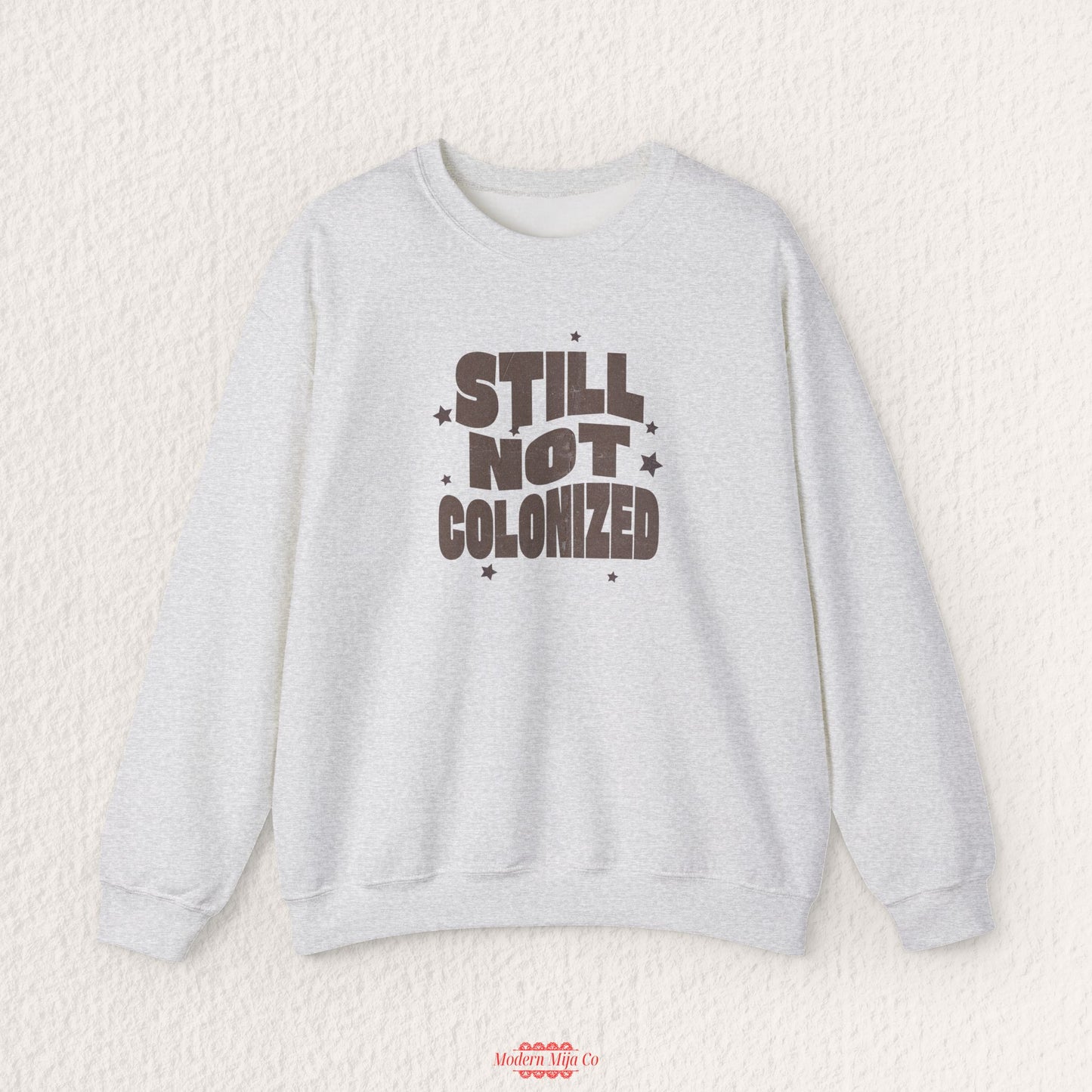 Still Not Colonized Sweatshirt