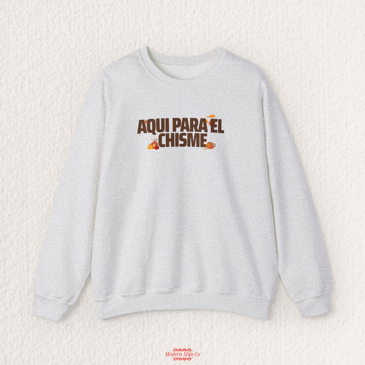 Aqui Para El Chisme Sweatshirt