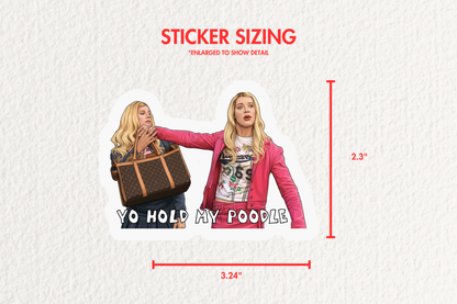 Yo Hold My Poodle Funny Pop Culture Sticker