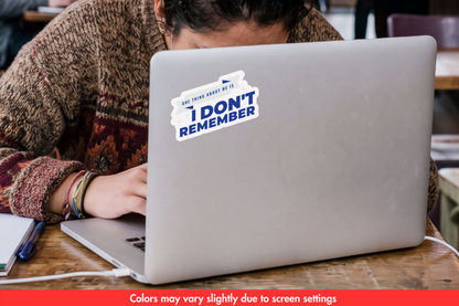 One Thing About Me Is I Don’t Remember Funny Sticker