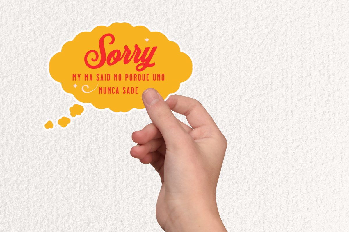 My Ma Said No Sticker | Funny Spanglish Mexican Mom Decal